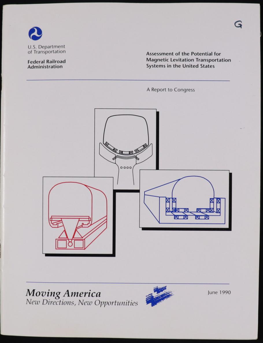 Assessment of the Potential for Magnetic Levitation Transportation Systems in the United States. A Report to Congress. Center contains three-line drawings of maglev transportation.  Bottom left: Moving American New Directions, New Opportunities with a blue squiggle drawing.  Bottom right: June 1990. 