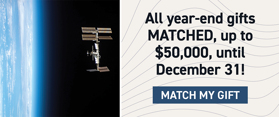 All year-end gifts MATCHED, up to $50,000, until December 31!