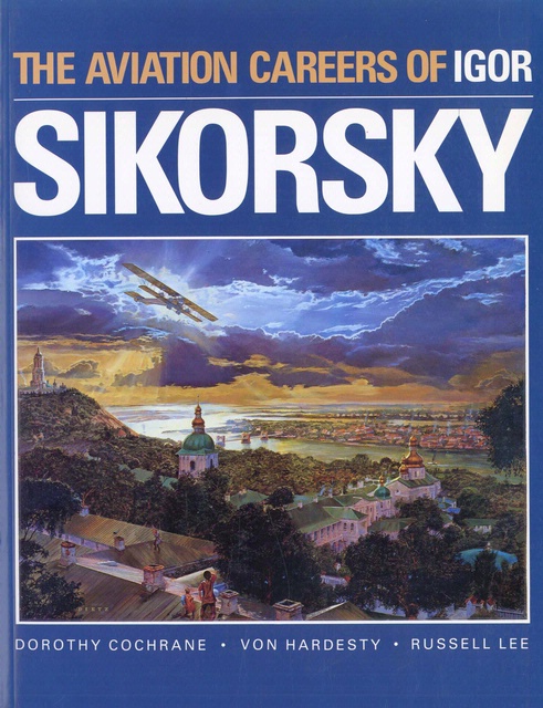Book cover: The Aviation Careers of Igor Sikorsky 