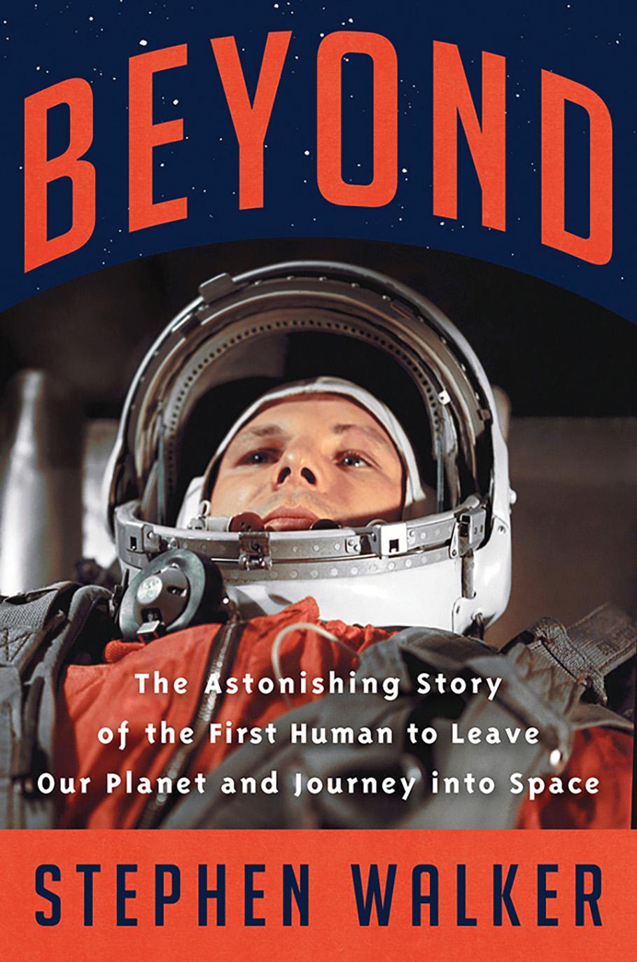 A book cover that reads "Beyond: The Astonishing Story of the First Human to Leave Our Planet and Journey into Space."