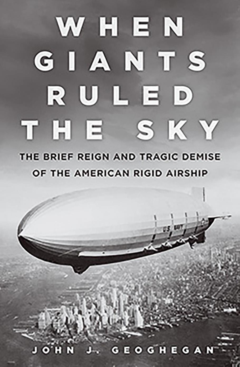 A book cover featuring a rigid airship and the text "When Giants Ruled the Sky"