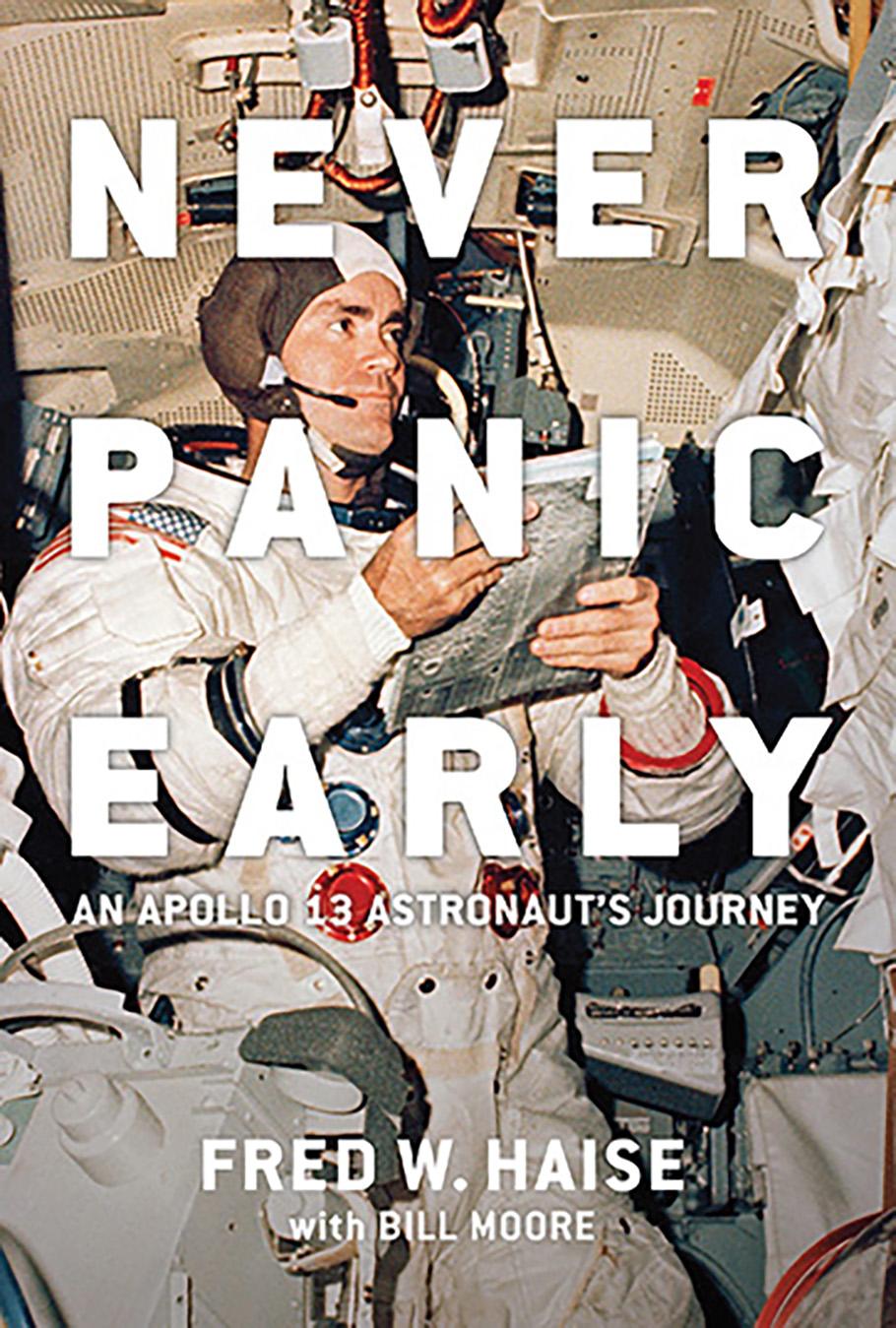 A book cover showing an astronaut with text in front of him reading "Never Panic Early: An Apollo 13 Astronaut's Journey." Fred W. Haise with Bill Moore. 