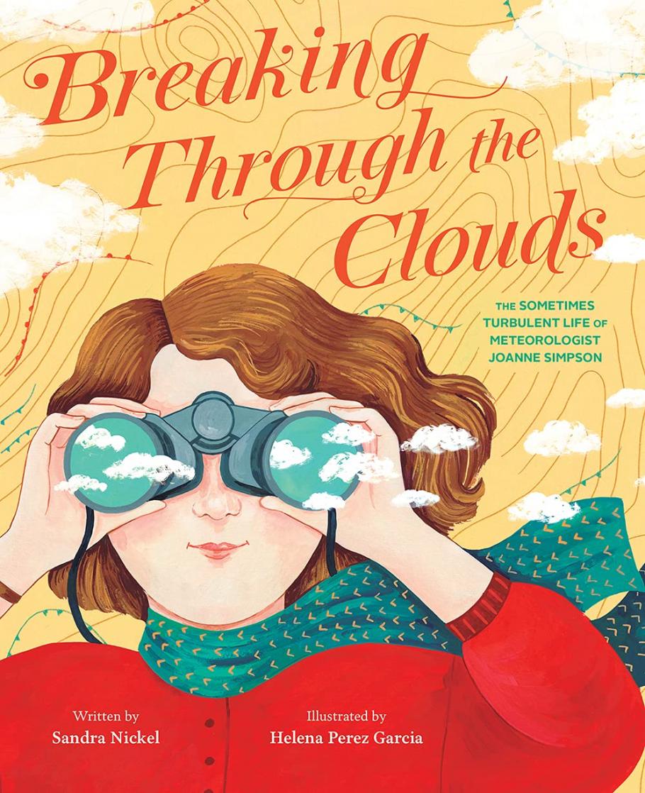 A book cover that shows a woman with binoculars. The title reads "Breaking through the Clouds: The Sometimes Turbulent Life of Meteorologist Joanne Simpson."