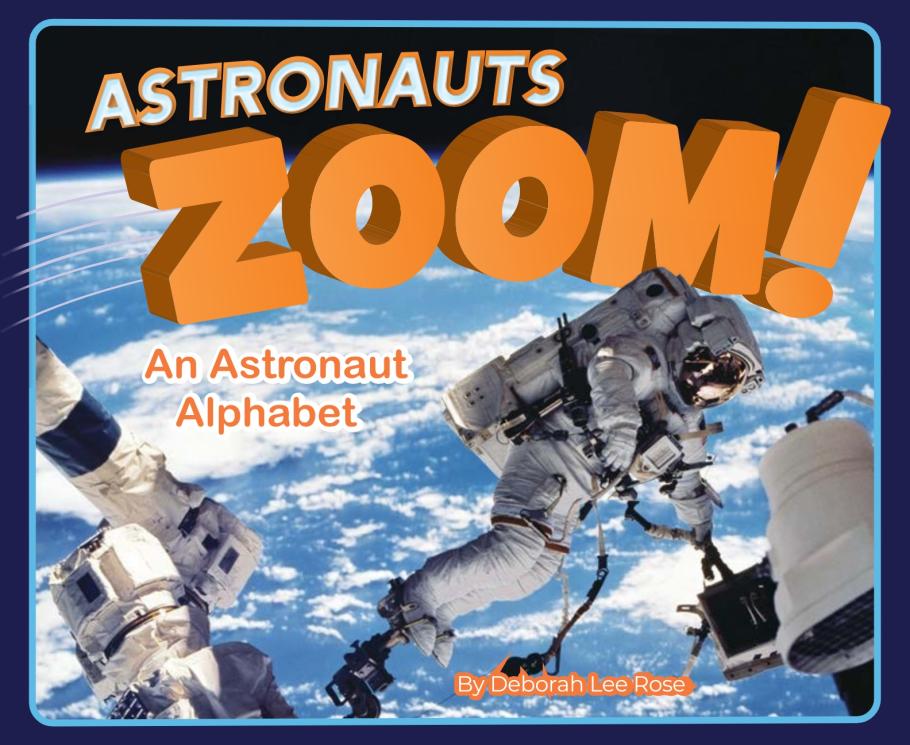 A book cover for the book "Astronauts Zoom An Astronaut Alphabet."