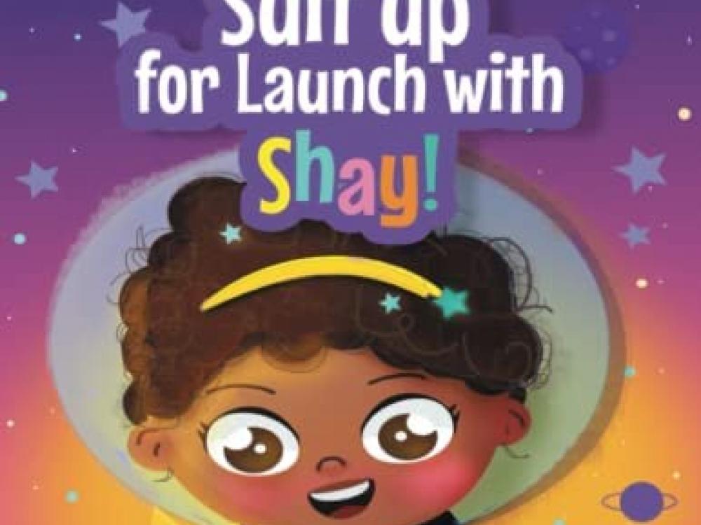 A young Black girl in a space suit graces the cover of this book, under the title "Suit up for Launch with Shay!"