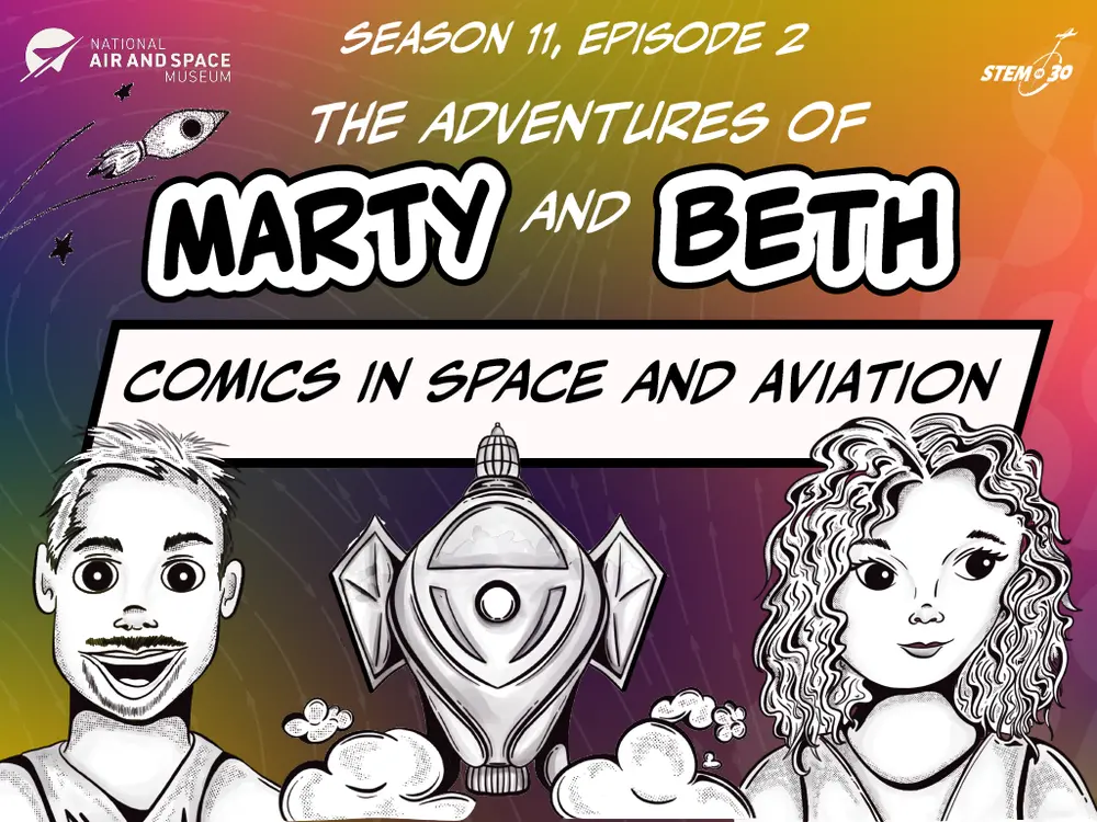 Graphic featuring a drawing of a man and woman with text that says The Adventures of Marty and Beth; Comics in Space and Aviation