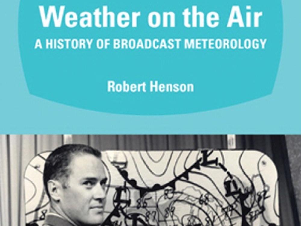 Book Cover: Weather on the Air: A History of Broadcast Meteorology