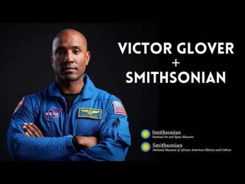 Astronaut Victor Glover collaborates with two Smithsonian museums as he goes to the International Space Station.