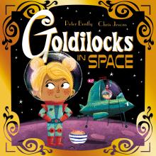 An illustration of a young girl in a spacesuit on the bookcover of "Goldilocks in Space."