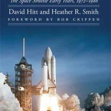 Cover for a book discussing the early years of the Space Shuttle Program. Cover features a space shuttle launching from Earth.