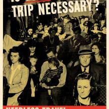 A propaganda poster reading "Is your trip necessary? Needless travel interferes with the War Effort".