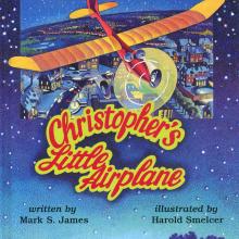 Book cover featuring a starry night sky above a farm background behind a monoplane flying above a town. Below the primary artwork, the title "Christopher's Little Airplane" is written in red and yellow colors.