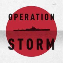 Book cover designed around the Japanese flag which is mostly with a red circle. A submarine is in the center of the red circle. The title "Operation Storm" is placed around the submarine, with its subtitle above the title and the author below the title.