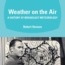 Book Cover: Weather on the Air: A History of Broadcast Meteorology