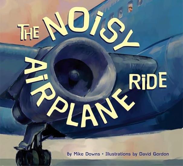 A book cover shoring the turbine of a large passenger plane with the text "The Noisy Airplane Ride" around it. 