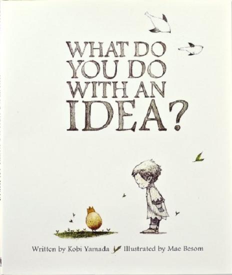 Book Cover: What Do You Do With an Idea?