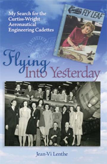 A front cover for a book titled "Flying Into Yesterday" in the center of the cover. Below the title is a group photo of men and women. Above the title is another book cover with the portrait of a woman.