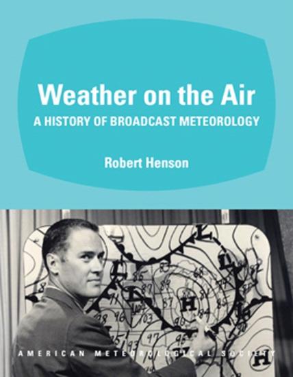 Book Cover: Weather on the Air: A History of Broadcast Meteorology