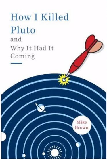 Book Cover: How I Killed Pluto and Why It Had It Coming