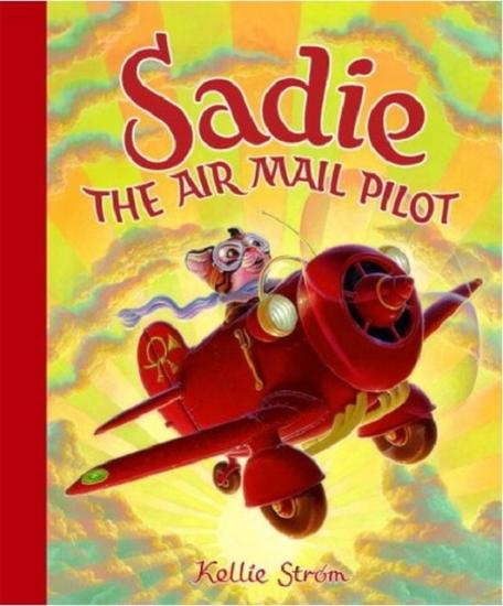 Book Cover: Sadie the Air Mail Pilot